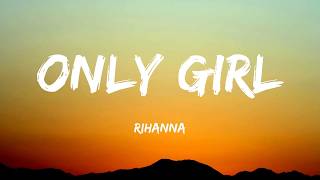 Only Girl (In The World) - Rihanna (Lyrics)