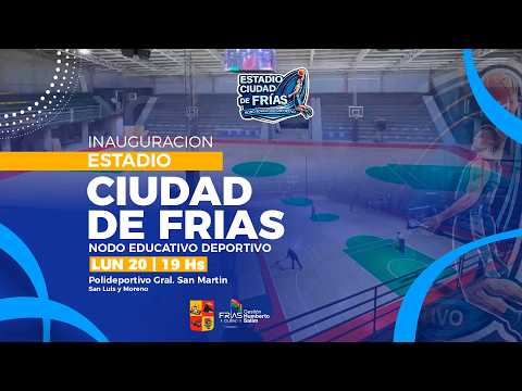 🔴EN VIVO | INAUGURACION "ESTADIO CIUDAD DE FRÍAS" POLIDEPORTIVO MUNICIPAL GRAL. SAN MARTIN