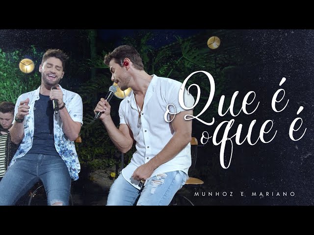 Música O que É o que É - Munhoz e Mariano (2019) 