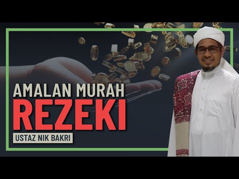 Ustaz Nik Bakri - Himpunan Amalan Untuk Murah Rezeki