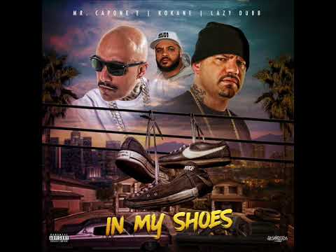 IN MY SHOES - LAZY DUBB FT. MR.CAPONE-E & KOKANE