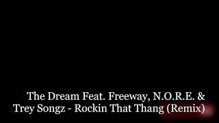 The Dream Feat. Freeway, N.O.R.E. &amp; Trey Songz - Rockin That Thang (Remix)