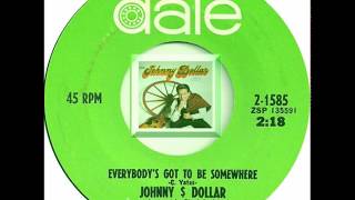 Johnny Dollar - Everybody&#39;s Got To Be Somewhere