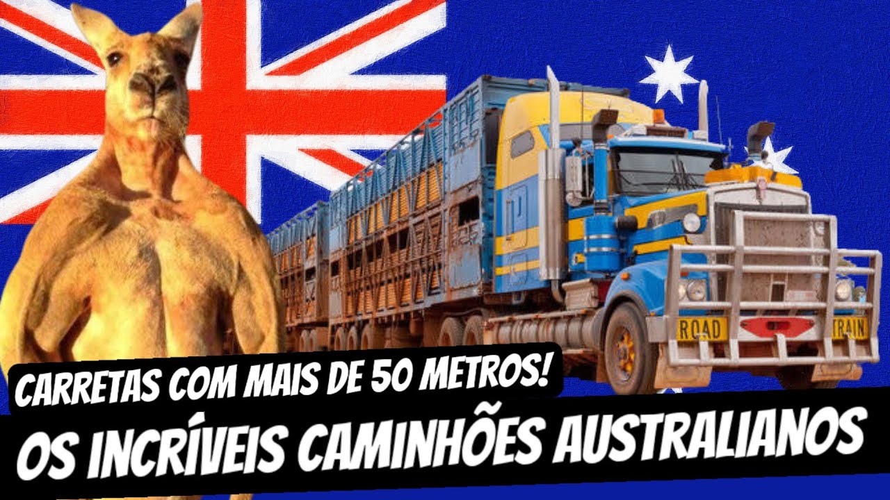 A HISTÓRIA DOS CAMINHÕES AUSTRALIANOS!