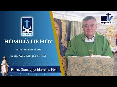 "Los milagros de Cristo certifican su Divinidad" | Homilía, Jueves, XXV Semana del Tiempo Ordinario (24-09-2026) | P. Santiago Martín, FM