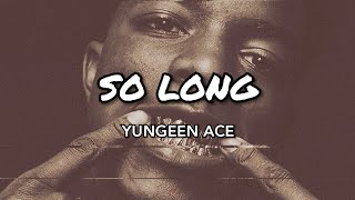 Yungeen Ace - So Long (OFFICIAL LYRICS)