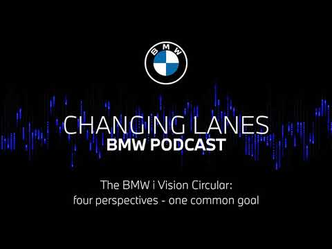 #74 The BMW Vision i Circular: four perspectives – one common goal | BMW Podcast