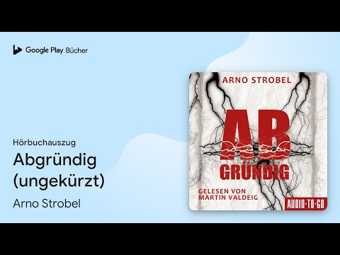 „Abgründig (ungekürzt)“ von Arno Strobel · Hörbuchauszug