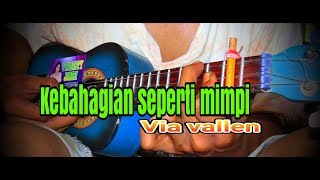 Download lagu Kebahagiaan seperti mimpi-via vallen (cover ukulele senar 3 mp3