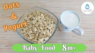 The Simplest Breakfast For Babies | Oats And Yogurt Baby Food