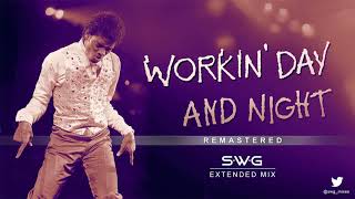 WORKIN&#39; DAY AND NIGHT - (SWG Remastered Extended Mix) - MICHAEL JACKSON (Off The Wall)