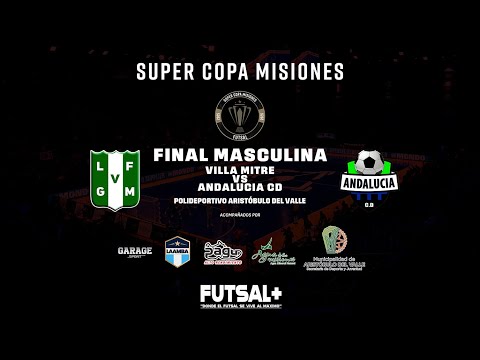 Súper Copa Misiones 2025 | Final Masculina: Villa Mitre vs Andalucía CD