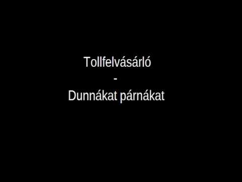 Tollfelvásárló - Dunnákat