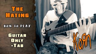 KoRn - The Hating | GUITAR ONLY + SCREEN TABS | HOW TO PLAY