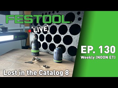 Festool Live Episode 130 - Lost in the Catalog VIII