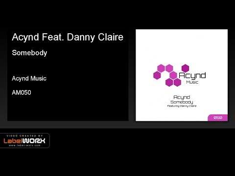 Acynd Feat. Danny Claire - Somebody (Original Mix)