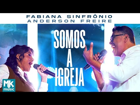 Fabiana Sinfrônio e Anderson Freire-Somos a Igreja