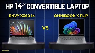 HP OmniBook X Flip 14 Vs HP Envy X360 14: Which One Is Worth It?
