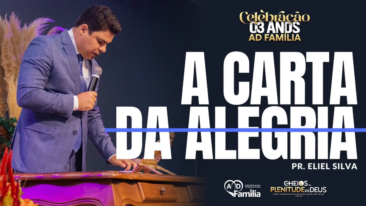 A carta da alegria - Pr. Eliel Silva || Celebração 03 anos AD-FAMÍLIA
