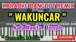 Download lagu Wakuncar Karaoke - Karaoke Wakuncar Nada Wanita / Female - Camelia Malik mp3