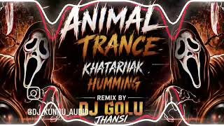 Download lagu ANIMAL TRANCE DJ GOLU JHANSI DVJ KARTIK JHANSI DONT COPYRIGHT ME mp3