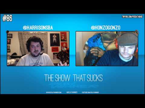 The Show That Sucks #86 Evo Is A Blowup - With Harrison and Honzo Gonzo