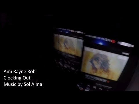 Ami Rayne Rob- Clocking Out (Official Music Video)