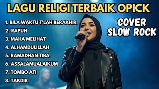 Download lagu Lagu Religi Opick Terbaik 🎸 Cover Slow Rock Paling Menyentuh | Full Album 2026 mp3
