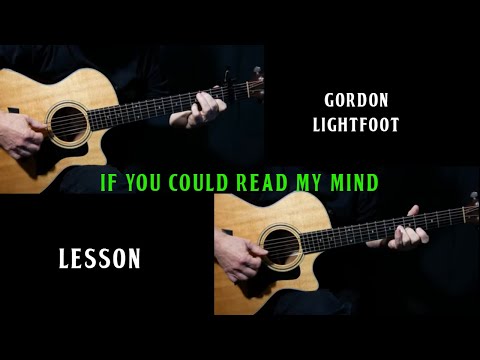 how to play "If You Could Read My Mind" on guitar by Gordon Lightfoot | guitar lesson tutorial
