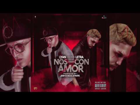 Letra Ft  Lyan - Nos Odian Con Amor (Audio Oficial)