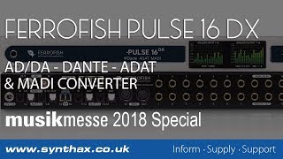 Video thumbnail for Ferrofish Pulse 16 DX Dante - Frankfurt Musikmesse 18 by Synthax Audio UK