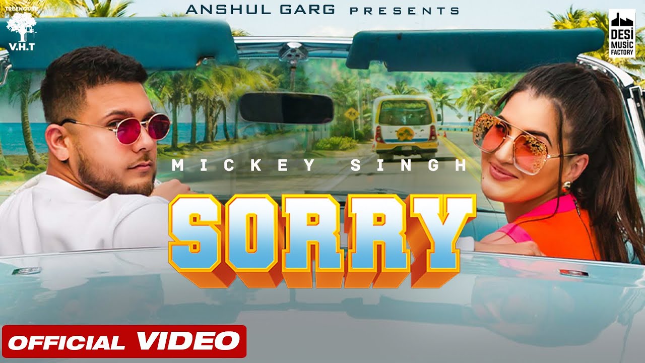 SORRY LYRICS - MICKEY SINGH - ANSHUL GARG