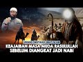 Keajaiban Masa Muda Rasulullah Yang Jarang Diketahui Umat Islam Ustad Khalid Basalamah