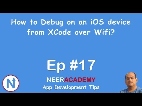 How to Debug on an iOS device from XCode over Wifi? [Episode #17]