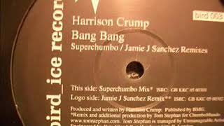 Harrison Crump - Bang bang (Jamie Sanchez mix)