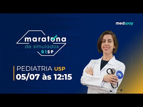 MARATONA DE SIMULADOS R1 SP - CORREÇÃO SIMULADO USP-SP PEDIATRIA