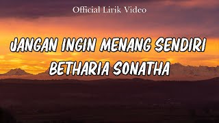 Download lagu Betharia Sonatha - Jangan Ingin Menang Sendiri (lirik) mp3 Download lagu Betharia Sonatha - Jangan Ingin Menang Sendiri (lirik) mp3