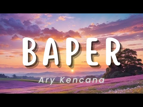 Baper - Ary Kencana (Lirik)