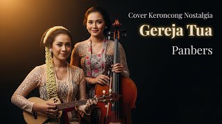 Download lagu Gereja Tua – Panbers – Cover Keroncong Nostalgia Indonesia mp3
