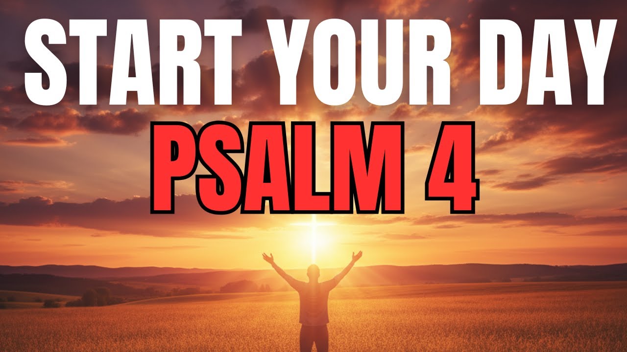 Morning Prayer With Psalm 4 | A Powerful Prayer for PEACE and TRUST in GOD