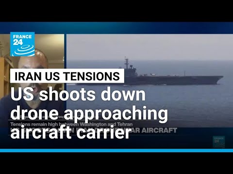 US says shot down Iran drone that approached aircraft carrier in Arabian Sea • FRANCE 24 English