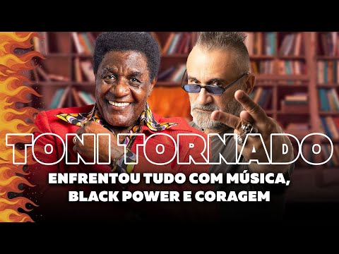 Toni Tornado - He Faced Everything with Music, Black Power, and Courage.