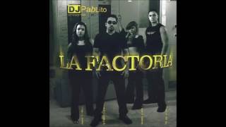 La Factoría - Que Me Maten