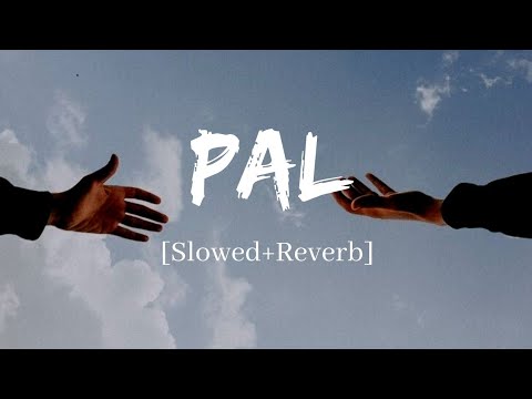 Pal - Arijit Singh & Shreya Ghoshal jalebi Song | Slowed and Reverb Lofi Mix