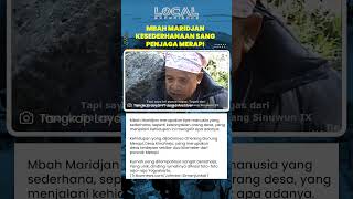 Kesederhanaan Mbah Maridjan, Sang Penjaga Merapi dari Desa Kinahrejo di Kaki Gunung Merapi