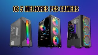 Os 5 Melhores PC Gamer de 2024!