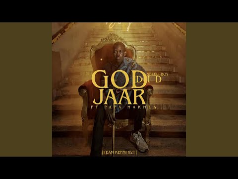 God Did Jaar (feat. Papa Nakhla & Team Kenni 021)
