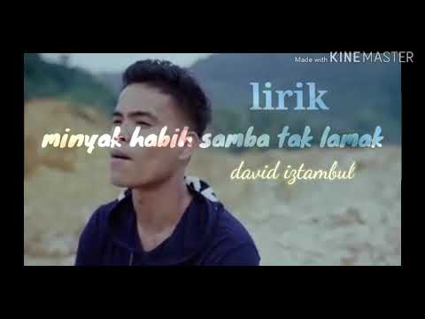 Minyak habih samba tak lamak david iztambul lirik