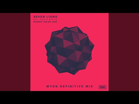Without You My Love (Myon Extended Definitive Mix)