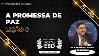 Lição 8 - A promessa de Paz - Pré-aula - 4º Trimestre de 2024 - CPAD